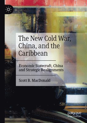 bokomslag New Cold War, China, and the Caribbean