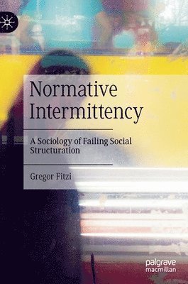 Gregor Fitzi - Normative Intermittency, Inbunden