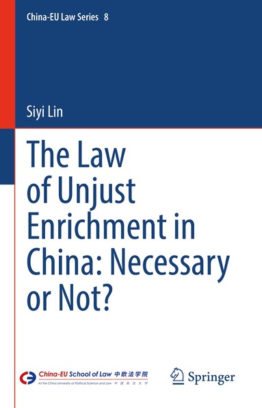Siyi Lin - Law of Unjust Enrichment in China: Necessary or Not?, Inbunden