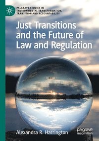 bokomslag Just Transitions and the Future of Law and Regulation