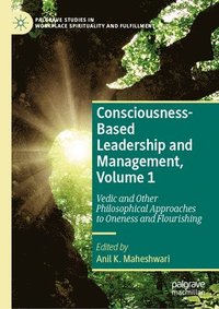 bokomslag Consciousness-Based Leadership and Management, Volume 1