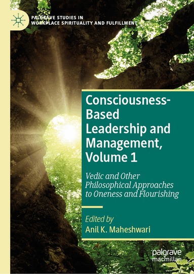 Anil K. Maheshwari - Consciousness-Based Leadership and Management, Volume 1, Inbunden