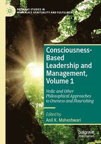 bokomslag Consciousness-Based Leadership and Management, Volume 1