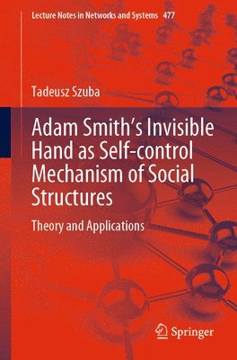 Adam Smiths Invisible Hand as Self-control Mechanism of Social Structures 1