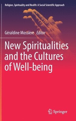 bokomslag New Spiritualities and the Cultures of Well-being