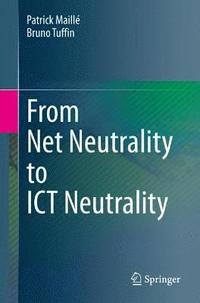 bokomslag From Net Neutrality to ICT Neutrality