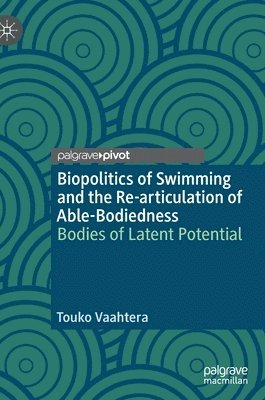 bokomslag Biopolitics of Swimming and the Re-articulation of Able-Bodiedness