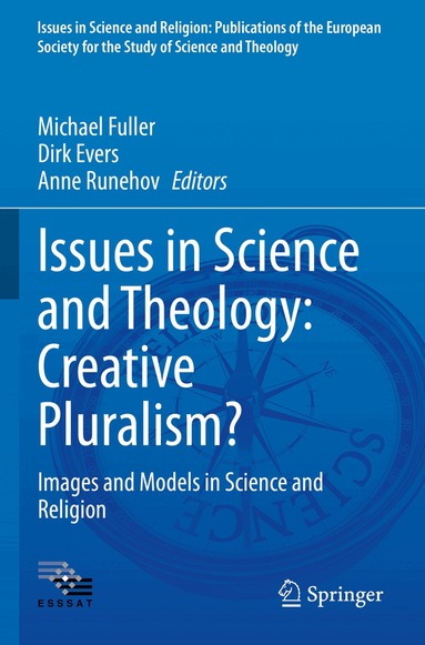 Michael Fuller, Dirk Evers, Anne Runehov - Issues in Science and Theology: Creative Pluralism?, Häftad