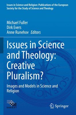 bokomslag Issues in Science and Theology: Creative Pluralism?