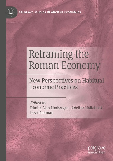 Dimitri Van Limbergen, Adeline Hoffelinck, Devi Taelman - Reframing the Roman Economy, Häftad