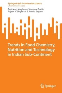 bokomslag Trends in Food Chemistry, Nutrition and Technology in Indian Sub-Continent