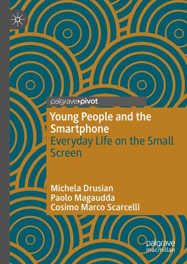 Michela Drusian, Paolo Magaudda, Cosimo Marco Scarcelli - Young People and the Smartphone, Inbunden