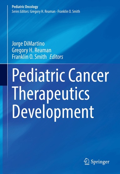 Jorge DiMartino, Gregory H. Reaman, Franklin O. Smith - Pediatric Cancer Therapeutics Development, Inbunden