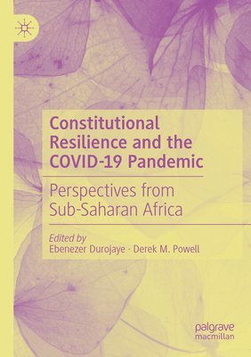 Constitutional Resilience and the COVID-19 Pandemic 1
