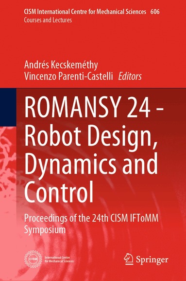 Andrés Kecskeméthy, Vincenzo Parenti-Castelli - ROMANSY 24 - Robot Design, Dynamics and Control, Inbunden