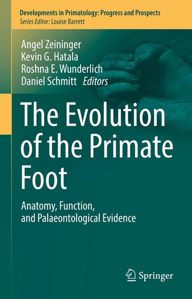 Angel Zeininger, Kevin G. Hatala, Roshna E. Wunderlich, Daniel Schmitt - Evolution of the Primate Foot, Inbunden
