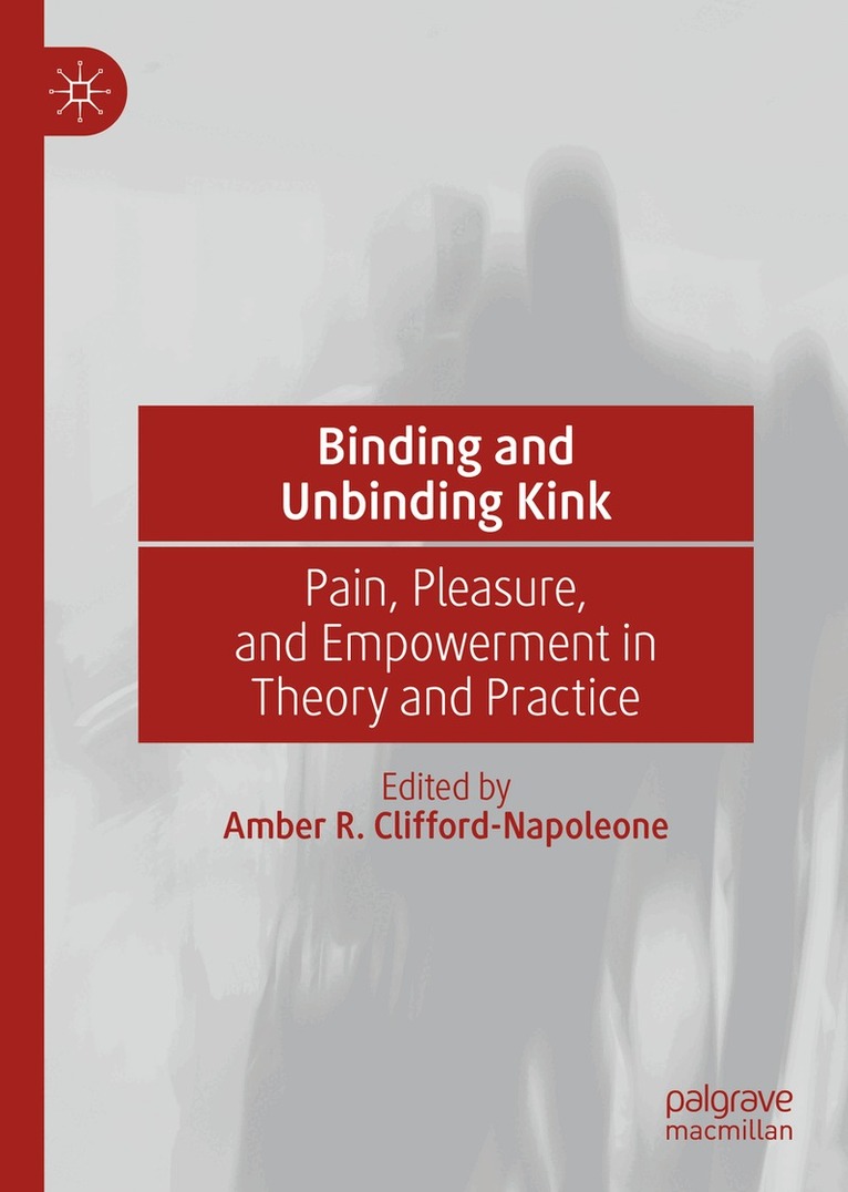 Amber R. Clifford-Napoleone - Binding and Unbinding Kink, Inbunden