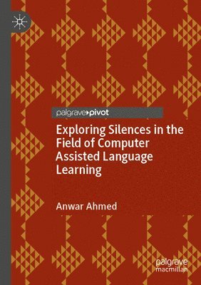 Exploring Silences in the Field of Computer Assisted Language Learning 1