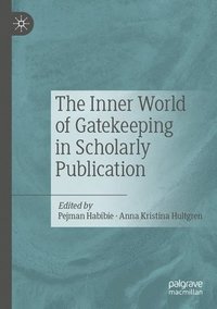 bokomslag The Inner World of Gatekeeping in Scholarly Publication
