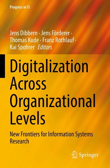 Jens Dibbern, Jens Förderer, Thomas Kude, Franz Rothlauf, Kai Spohrer - Digitalization Across Organizational Levels, Häftad