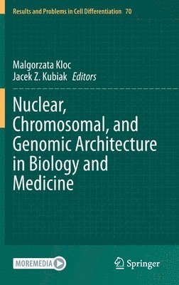 bokomslag Nuclear, Chromosomal, and Genomic Architecture in Biology and Medicine