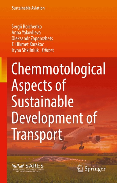 Sergii Boichenko, Anna Yakovlieva, Oleksandr Zaporozhets, T. Hikmet Karakoc, Iryna Shkilniuk - Chemmotological Aspects of Sustainable Development of Transport, Inbunden