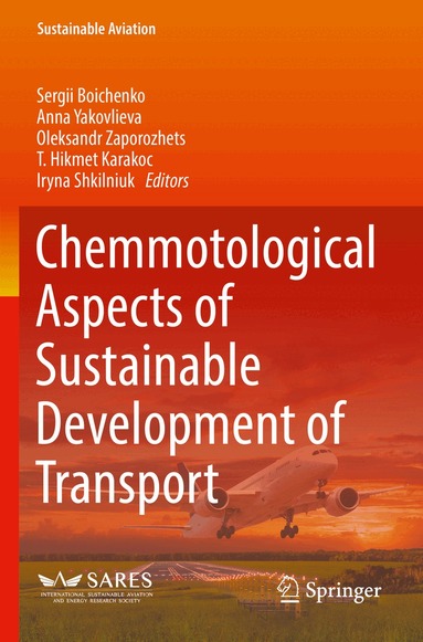 Sergii Boichenko, Anna Yakovlieva, Oleksandr Zaporozhets, T. Hikmet Karakoc, Iryna Shkilniuk - Chemmotological Aspects of Sustainable Development of Transport, Häftad