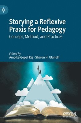 Storying a Reflexive Praxis for Pedagogy 1