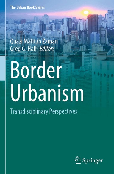 Quazi Mahtab Zaman, Greg G. Hall - Border Urbanism, Häftad
