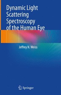 bokomslag Dynamic Light Scattering Spectroscopy of the Human Eye