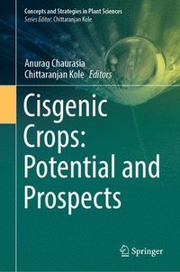 bokomslag Cisgenic Crops: Potential and Prospects