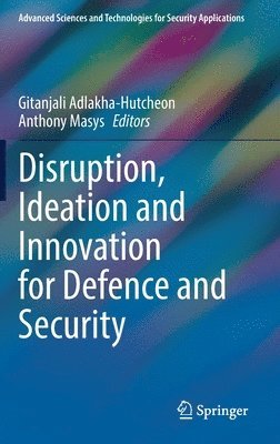 Disruption, Ideation and Innovation for Defence and Security 1