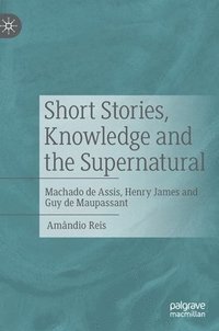 bokomslag Short Stories, Knowledge and the Supernatural