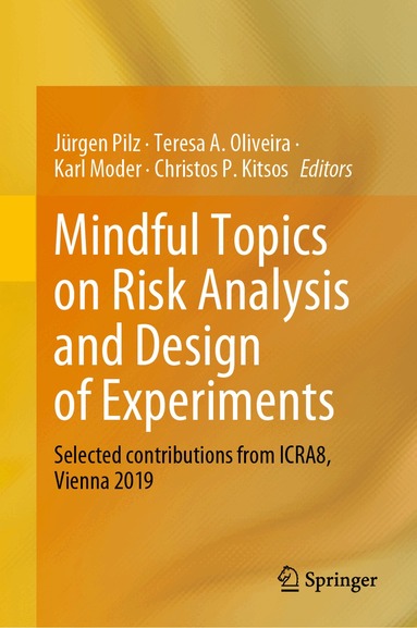 Jürgen Pilz, Teresa A. Oliveira, Karl Moder, Christos P. Kitsos - Mindful Topics on Risk Analysis and Design of Experiments, Inbunden