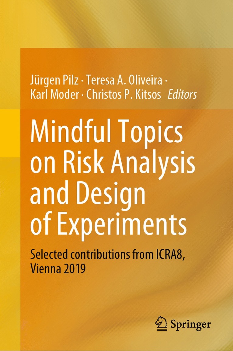 Jürgen Pilz, Teresa A. Oliveira, Karl Moder, Christos P. Kitsos, Jurgen Pilz - Mindful Topics on Risk Analysis and Design of Experiments, Inbunden