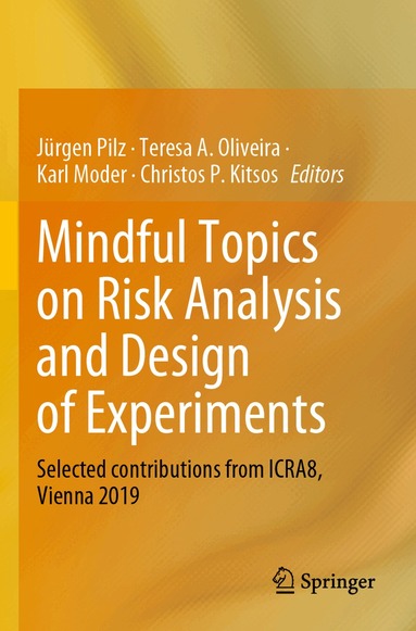 Jürgen Pilz, Teresa A. Oliveira, Karl Moder, Christos P. Kitsos - Mindful Topics on Risk Analysis and Design of Experiments, Häftad
