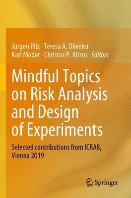 Mindful Topics on Risk Analysis and Design of Experiments 1