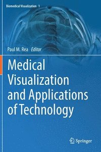 bokomslag Medical Visualization and Applications of Technology