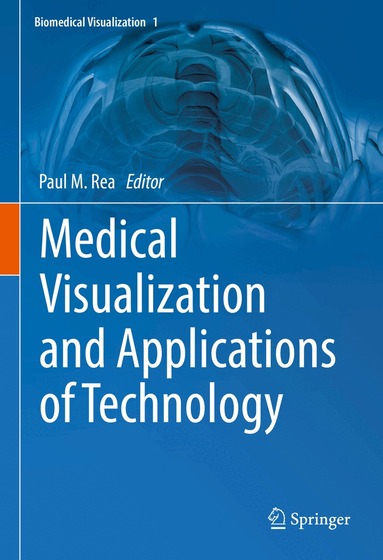 Paul M. Rea - Medical Visualization and Applications of Technology, Inbunden
