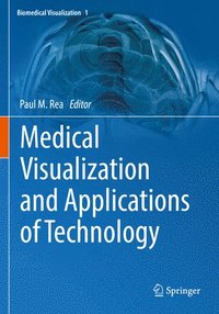 bokomslag Medical Visualization and Applications of Technology