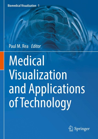 Paul M. Rea - Medical Visualization and Applications of Technology, Häftad