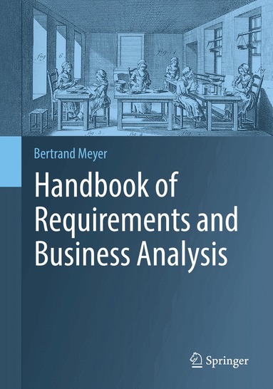 Bertrand Meyer - Handbook of Requirements and Business Analysis, Häftad