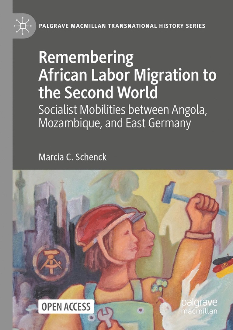 Marcia C. Schenck - Remembering African Labor Migration to the Second World, Häftad