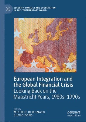 Michele Di Donato, Silvio Pons - European Integration and the Global Financial Crisis, Inbunden