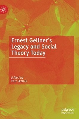 bokomslag Ernest Gellners Legacy and Social Theory Today