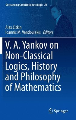 bokomslag V.A. Yankov on Non-Classical Logics, History and Philosophy of Mathematics