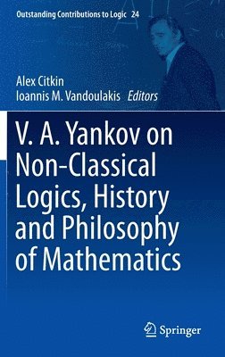 V.A. Yankov on Non-Classical Logics, History and Philosophy of Mathematics 1