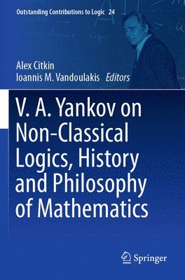 bokomslag V.A. Yankov on Non-Classical Logics, History and Philosophy of Mathematics