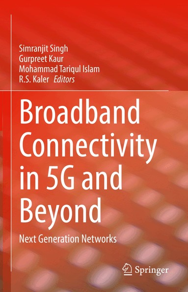 Simranjit Singh, Gurpreet Kaur, Mohammad Tariqul Islam, R.S. Kaler - Broadband Connectivity in 5G and Beyond, Inbunden