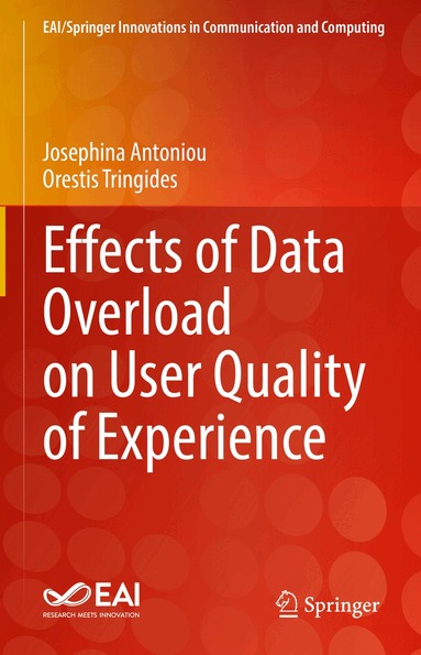 Josephina Antoniou, Orestis Tringides - Effects of Data Overload on User Quality of Experience, Inbunden